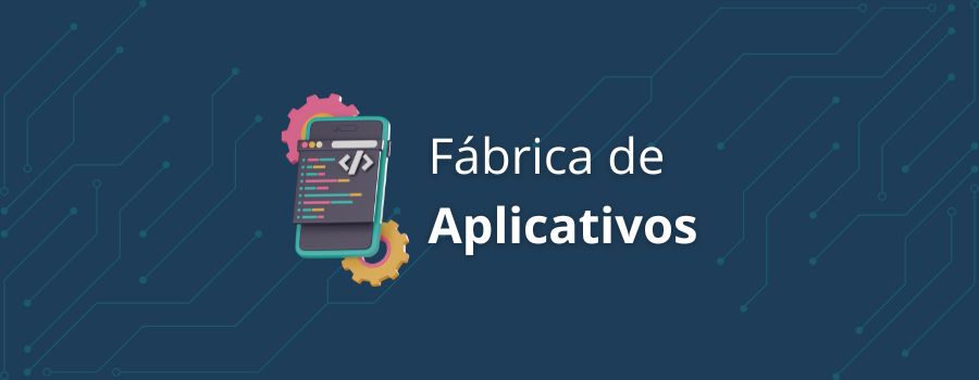 Fábrica de Aplicativos - Sujeito Programador