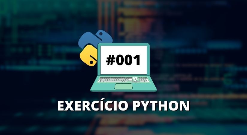 Exercício Python Para Iniciantes #001 (Explicação Completa)